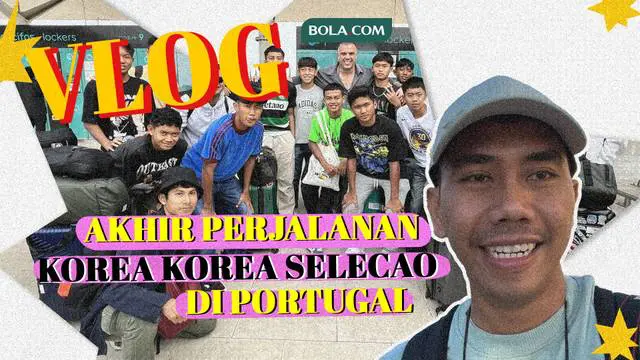 VIDEO Vlog: Akhir Perjalanan Berharga Korea-Korea Selecao Menimba Ilmu di Portugal