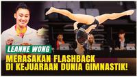 Leanne Wong Merasakan Momen Flashback yang di Kejuaraan Dunia Gimnastik 2025!