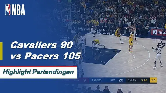 Cuplikan Pertandingan NBA : Cavaliers 90 vs Pacers 105