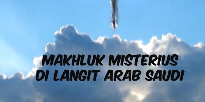 VIDEO CEK FAKTA: Rekaman Makhluk Misterius di Langit Arab Saudi