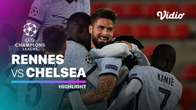 VIDEO: Highlights Liga Champions, Olivier Giroud Bawa Chelsea Ungggul atas Rennes 2-1