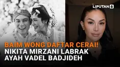 Mulai dari Baim Wong daftar cerai hingga Nikita Mirzani labrak ayah Vadel Badjideh di News Flash Showbiz Liputan6.com.