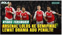 Nyaris Tersingkir, Arsenal Lolos ke Semifinal Piala FA Usai Adu Penalti Dramatis!