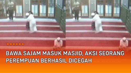 VIDEO: Bawa Sajam Masuk Masjid, Aksi Seorang Perempuan Tak Dikenal Berhasil Dicegah