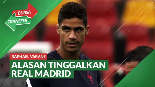 VIDEO Bursa Transfer: Alasan Raphael Varane Tinggalkan Real Madrid dan Memilih Manchester United