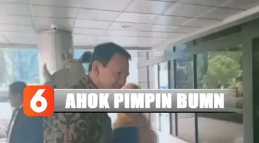 Presiden Jokowi mengatakan Ahok masih harus menjalani proses seleksi untuk menduduki jabatan di BUMN.