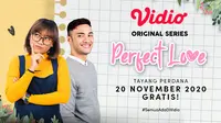 Wajib Ditonton, Inilah 4 Fakta Vidio Original Series Perfect Love