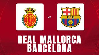 Link Live Streaming Liga Spanyol Real Mallorca vs Barcelona, Sudan Main di Vidio