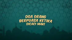 Kumpulan doa Ramadan hari ini menghadirkan bacaan yang dibaca ketika orang berpuasa dicaci maki orang lain.