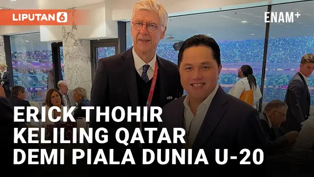 Erick Thohir Keliling Qatar Buat Promosi Piala Dunia U-20