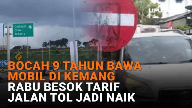 Mulai dari bocah 9 tahun bawa mobil di Kemang hingga Rabu besok tarif jalan tol jadi naik, berikut sejumlah berita menarik News Flash Liputan6.com.