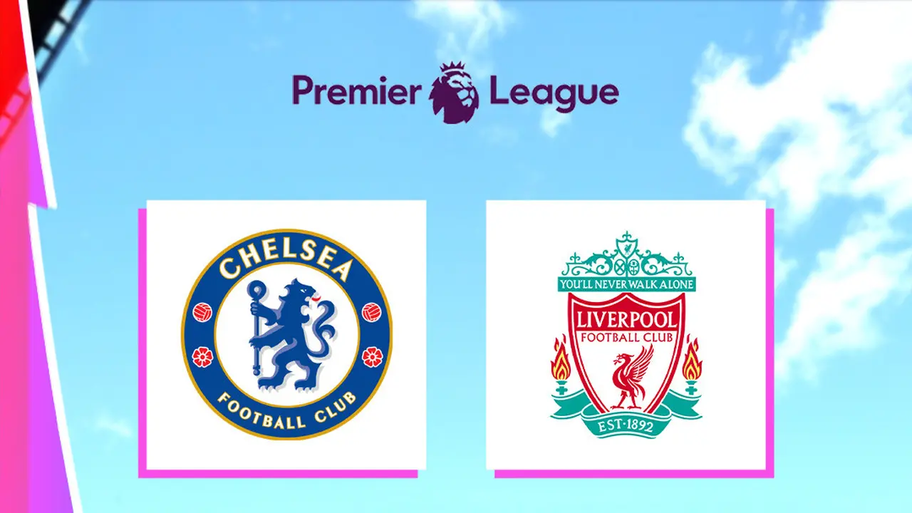 Liga Inggris - Chelsea Vs Liverpool