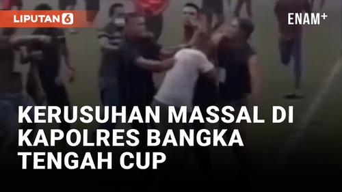 VIDEO: Duh! Turnamen Sepak Bola Kapolres Bangka Tengah Cup Berakhir Ricuh