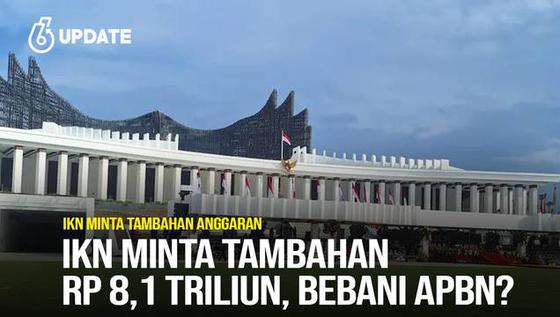 Otorita IKN Nusantara Minta Tambahan Dana Rp 8,1 Triliun