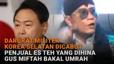 Mulai dari darurat militer di Korea Selatan dicabut hingga penjual es teh yang dihina Gus Miftah bakal umrah di News Flash Liputan6.com.