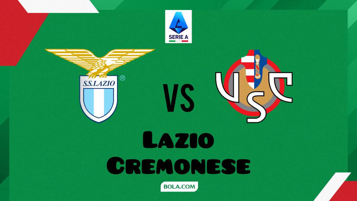 Prediksi Lazio Vs Cremonese di Liga Italia: Ujian Konsistensi I ...