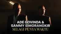 Selagi Punya Waktu Lagu Ade Govinda ft Sammy Simorangkir (Dok. Vidio)