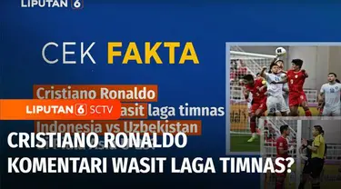 Beberapa waktu lalu beredar di media sosial, postingan video yang menarasikan bintang sepak bola Cristiano Ronaldo mengomentari kinerja wasit yang memimpin laga Timnas Indonesia melawan Uzbekistan pada semifinal Piala Asia U-23. Benarkah  demikian ? ...