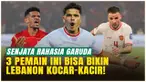 Timnas Indonesia akan berjumpa dengan Lebanon pada FIFA Matchday September 2025. Kini waktunya Patrick Kluivert menurunkan senjata sesungguhnya. Siapa saja pemain yang bisa jadi pembeda? Yuk, kita bahas 3 nama kunci Garuda yang patut ditunggu!