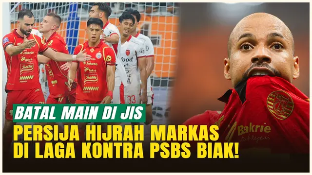 Kabar Buruk! Persija Jakarta Terpaksa Batal Main di JIS Jelang Lawan PSBS Biak!