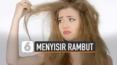 Menyisir rambut diperlukan untuk menjaga penampilan. Namun bila dilakukan asal-asalan akan timbul kerusakan.