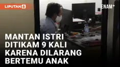 Dilarang Bertemu Anak, Pria di Johar Baru Tikam Mantan Istri Hingga 9 Kali