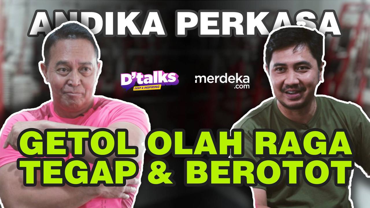 D'TALKS: Rahasia Eks Panglima TNI Andika Perkasa Tetap Tegap dan Berotot