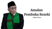 Amalan pembuka rezeki dari Mbah Moen yang diijazahkan ke salah satu santri pertamanya, KH Izzuddin. (Foto: Istimewa; Grafis: Liputan6.com/MHT)