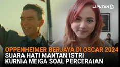 Oppenheimer Berjaya di Oscar 2024, Suara Hati Mantan Istri Kurnia Meiga soal Perceraian