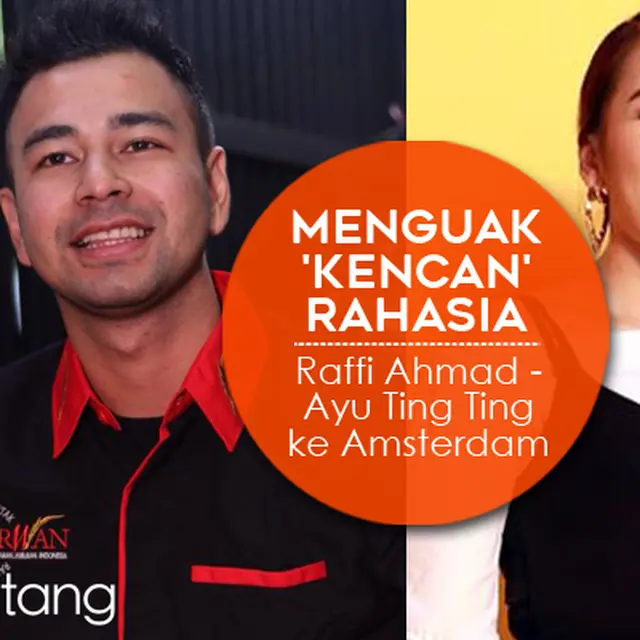 Menguak Kencan Rahasia Raffi Ahmad Ayu Ting Ting Ke Amsterdam Entertainment Fimela Com