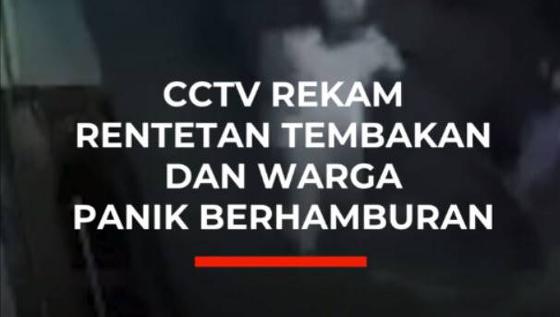 CCTV REKAM RENTETAN TEMBAKAN DAN WARGA PANIK BERHAMBURAN