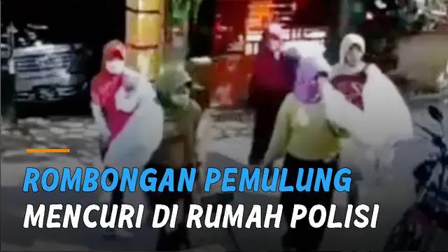 Aksi nekat emak-emak rombongan pemulung mencuri di sebuah rumah polisi terekam CCTV.