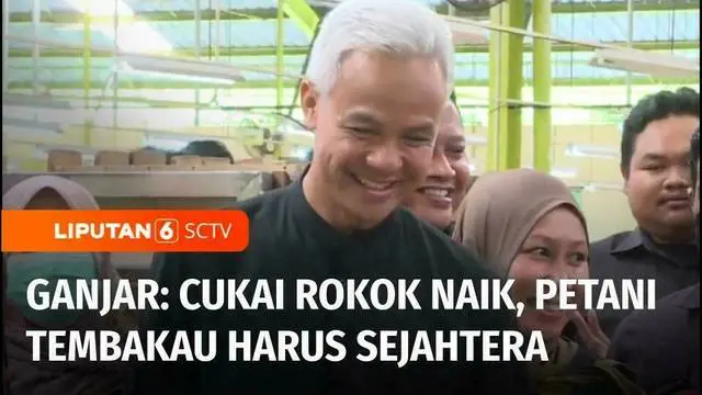 VIDEO: Ganjar Temui Buruh Pabrik Rokok, Tegaskan Kesejahteraan Petani Tembakau Harus Bagus!