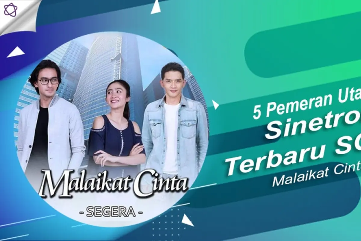 [Bintang] 5 Pemeran Utama Sinetron Terbaru SCTV, Malaikat Cinta