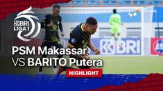 Berita video BRI Liga 1 2021/2022 pertandingan antara PSM Makassar kontra Barito Putera, Senin, (27/9/2021).