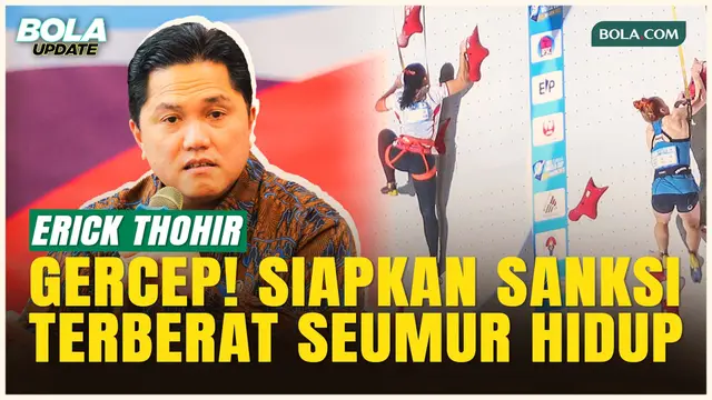Tegas! Menpora Erick Thohir Dukung Sanksi Seumur Hidup Dugaan Pelecehan Pelatnas Panjat Tebing