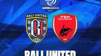 Ilustrasi PSM Makassar vs Bali United di BRI Super League. (Bola.com/Benediktus Gerendo Pradigdo)