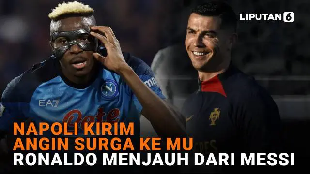 Mulai dari Napoli yang mengirim angin surga ke MU hingga Ronaldo menjauh dari Messi, berikut sejumlah berita menarik News Flash Sport Liputan6.com.