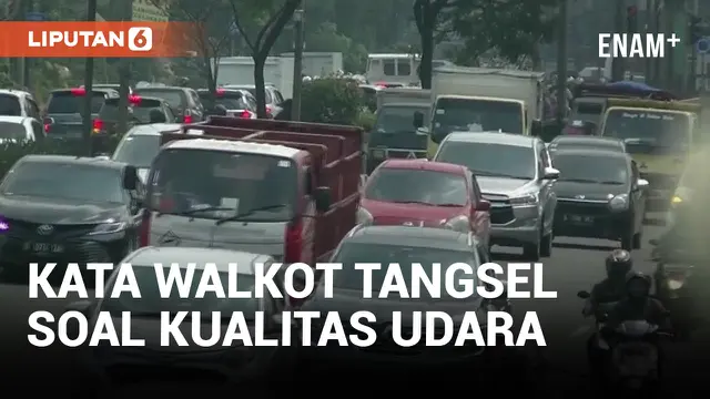 Kualitas Udara Terburuk, Walikota Tangsel Buka Suara