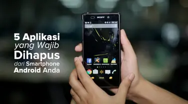 Jika Anda ingin performa smartphone Android Anda lebih lancar, cobalah menghapus kelima aplikasi ini. 