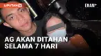 PENYIDIK DITRESKRIMUM POLDA METRO JAYA PUTUSKAN AG AKAN DITAHAN SELAMA 7 HARI KEDEPAN DI LPKS