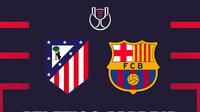 Copa del Rey - Atletico Madrid Vs Barcelona (Bola.com/Adreanus Titus)