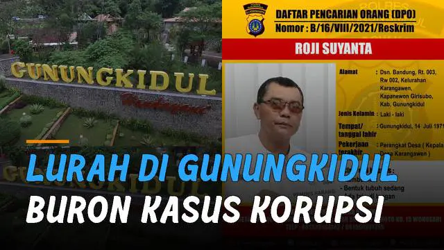 Seorang Lurah Karangawen, Kapanewon, Girisubo, Gunungkidul, D.I. Yogyakarta. Bernama Roji Suyanta masuk daftar pencarian orang (DPO).