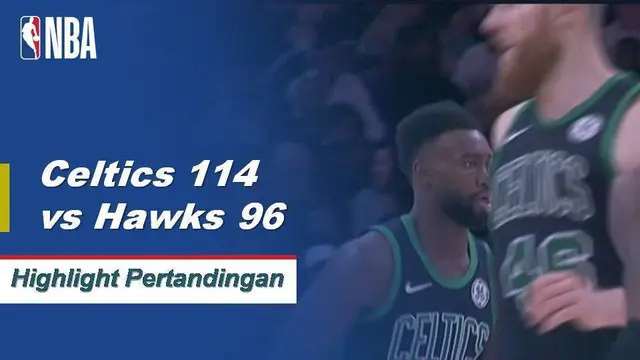 Cuplikan Pertandingan NBA : Celtics 114 vs Hawks 96