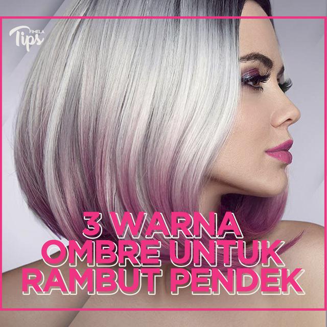 3 Warna Ombre Untuk Rambut Pendek Lifestyle Fimela Com