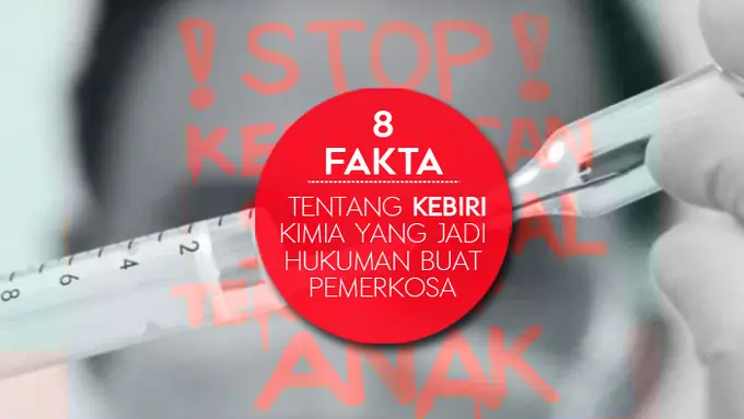8 Fakta tentang Kebiri Kimia yang Jadi Hukuman Buat Pemerkosa