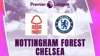 Liga Inggris - Nottingham Forest Vs Chelsea (Bola.com/Adreanus Titus)