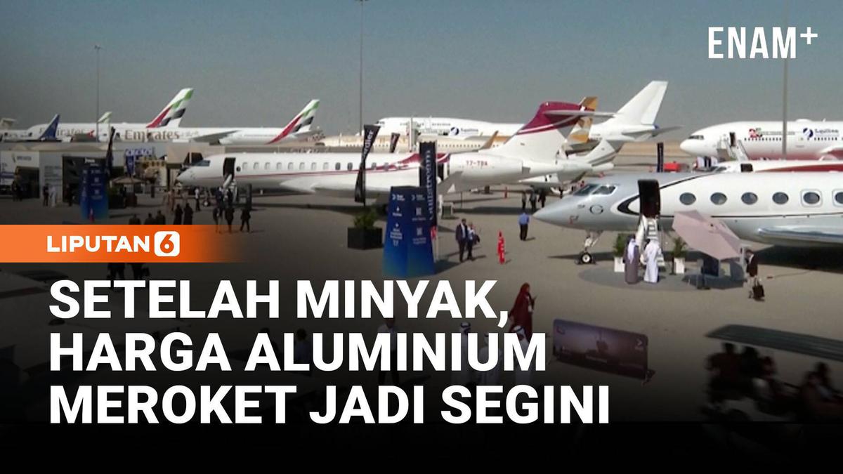 Setelah Minyak, Harga Aluminium Capai Harga Termahal Akibat Negosiasi Iran Gagal