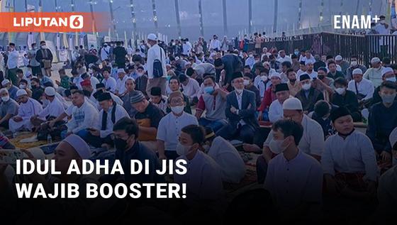 VIDEO: Ingin Sholat Idul Adha di JIS? Wajib Vaksin Booster!