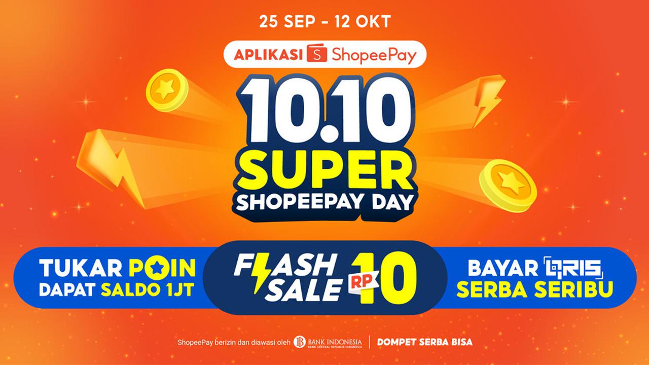 Hemat Maksimal di 10.10 Super ShopeePay Day: Flash Sale Rp10, Tukar Poin Dapat Saldo Rp1 Juta, hingga Bayar QRIS Serba Seribu!